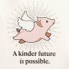 White baby tee with pic of a flying pig on it and the phrase 'A kinder future is possible.'